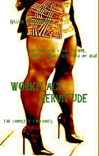 Workplace Servitude - The Complete Two Parts