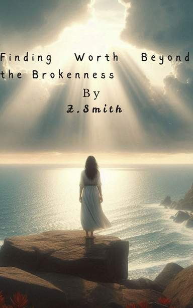 Finding Worth Beyond the Brokenness
