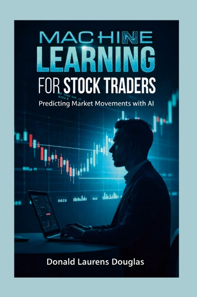 Machine Learning for Stock Traders