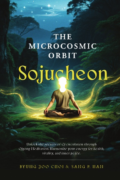 Sojucheon : The Microcosmic Orbit