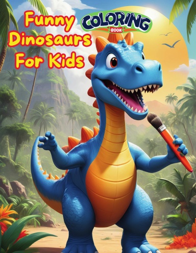 Funny Dinosaurs Coloring Book for Kids
