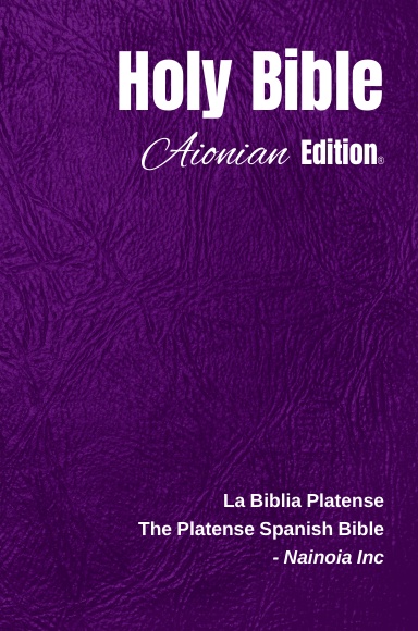 Holy Bible Aionian Edition: The Platense Spanish Bible