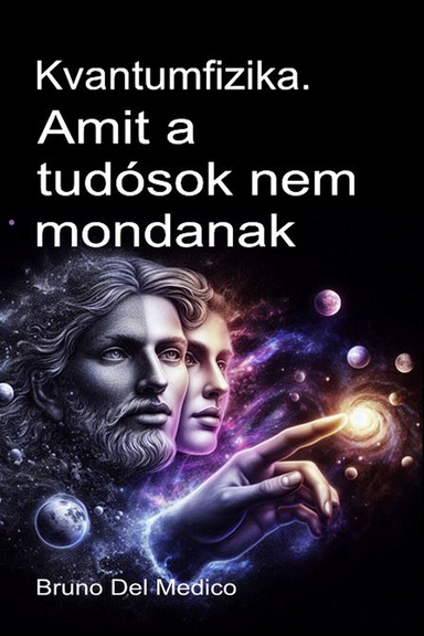 Kvantumfizika. Amit a tudósok nem mondanak