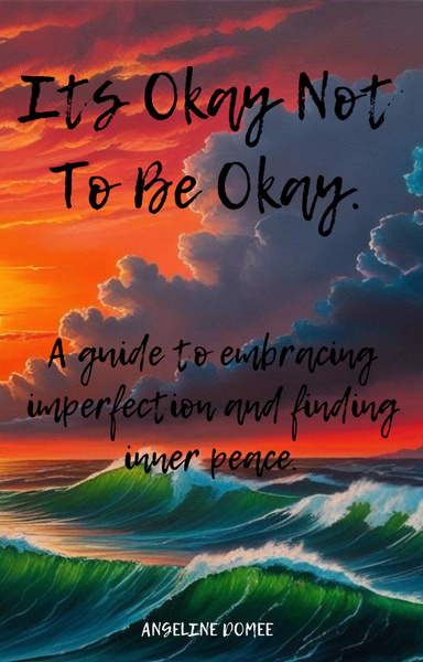 ITS OKAY NOT TO BE OKAY