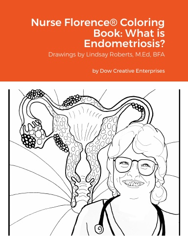 Nurse Florence® Coloring Book: What is Endometriosis?