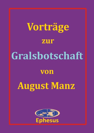 Vorträge zur Gralsbotschaft von August Manz