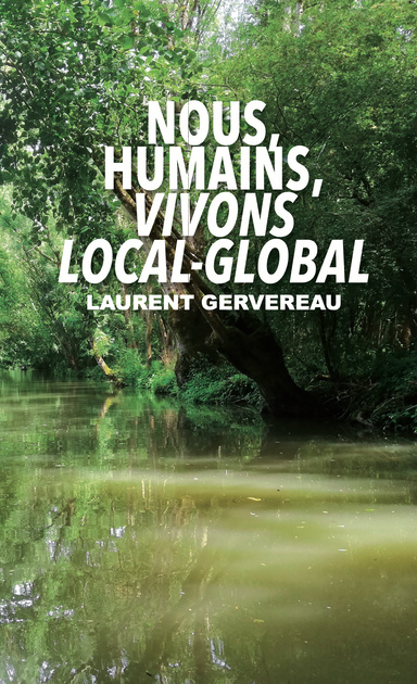 Nous, humains, vivons local-global