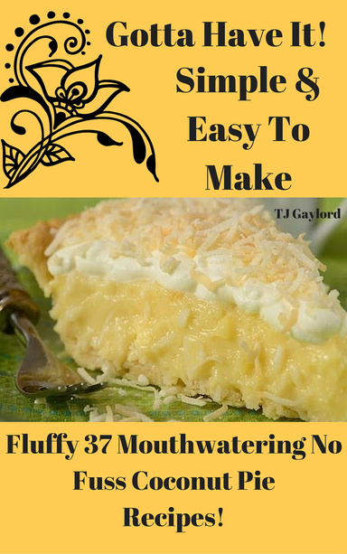 Fluffy 37 Mouthwatering No Fuss Coconut Pie Recipes
