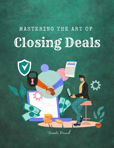 Mastering  the Art of  Closing Deals