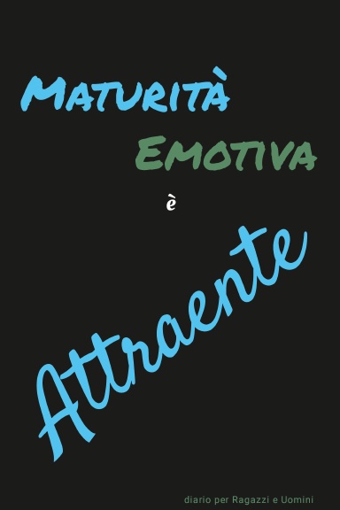 Maturità Emotiva è Attraente