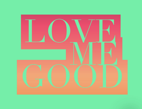 Love Me Good