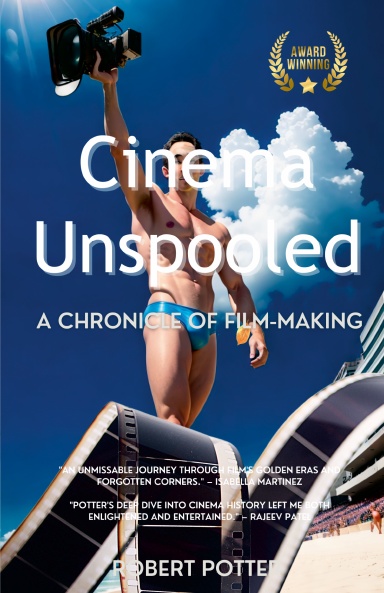Cinema Unspooled: A Chronicle of Film-making