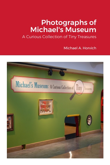 The Photographs of Michael's Museum