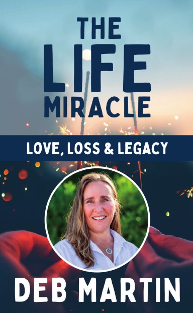 The Life Miracle: Deb Martin