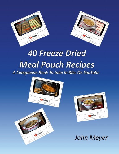 40 Freeze Dried Meal Pouch Recipes (Coil Bound)