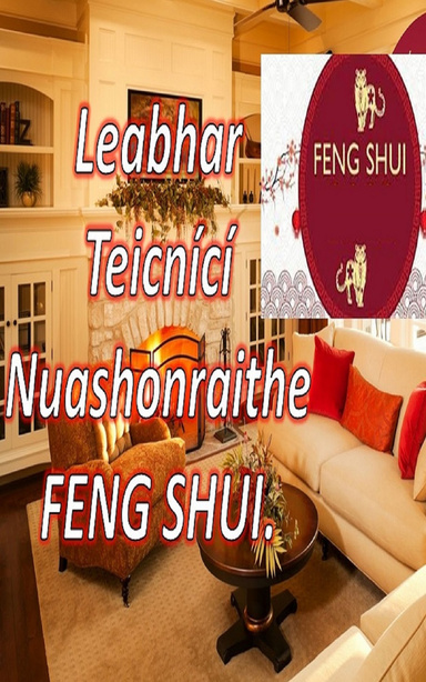 Leabhar Teicnící Nuashonraithe Feng Shui.