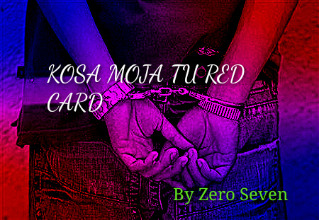 KOSA MOJA TU, RED CARD.
