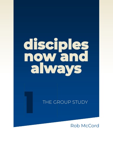 Disciples Now and Always, Vol.1: The Group Study