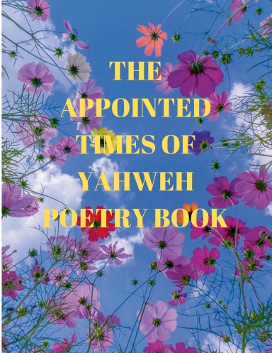 The Appointed Times Of Yahweh Poetry Book