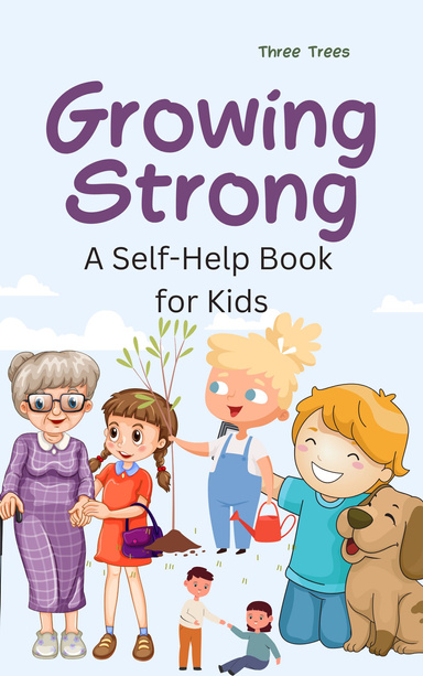 "Growing Strong:  A Self-Help Book  for Kids