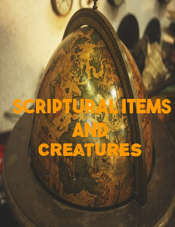Scriptural Items and Creatures