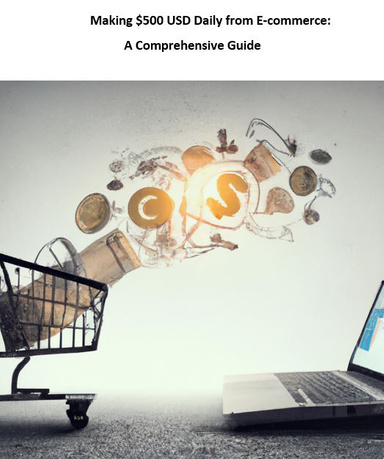 Making $500 USD Daily from E-commerce:  A Comprehensive Guide