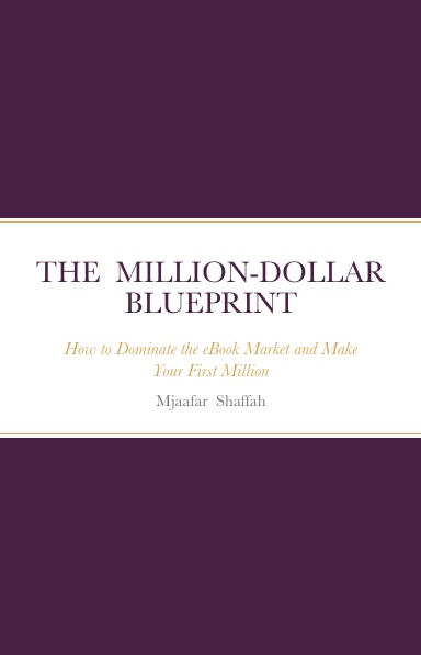 THE MILLION-DOLLAR BLUEPRINT