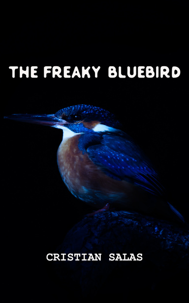 THE FREAKY BLUEBIRD