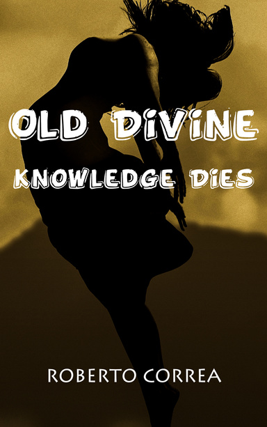 Old Divine Knowledge Dies