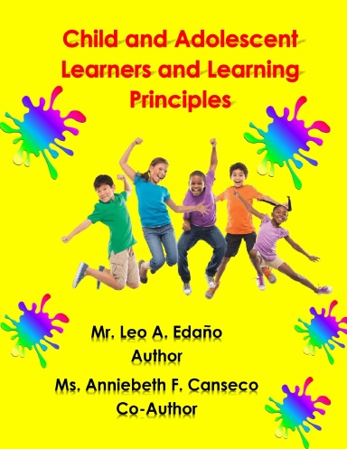 CHILD AND ADOLESCENT LEARNERS AND LEARNING PRINCIPLES