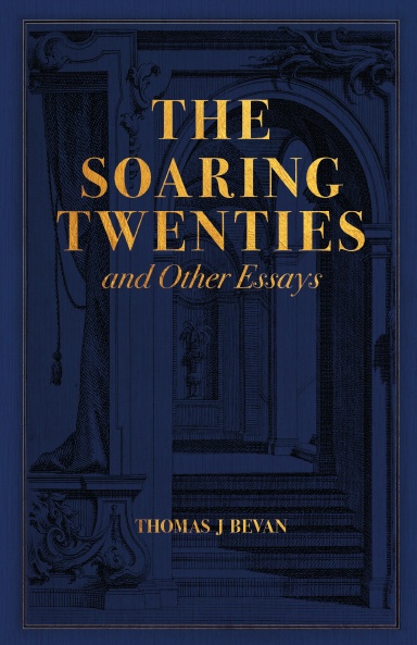 The Soaring Twenties And Other Essays
