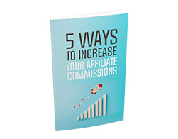 5Ways to Increase Your Affiliate Commissions