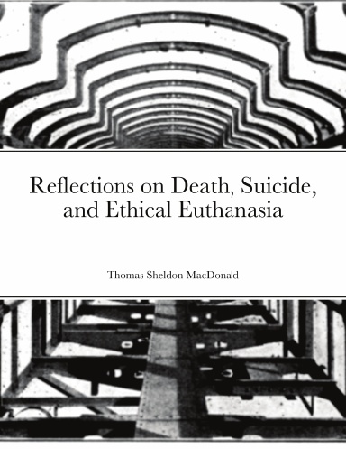 Reflections on Death, Suicide, and Ethical Euthanasia