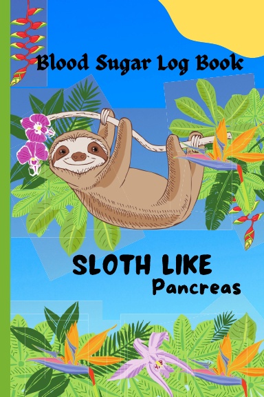 Sloth Like Pancreas - Blood Sugar Log Book