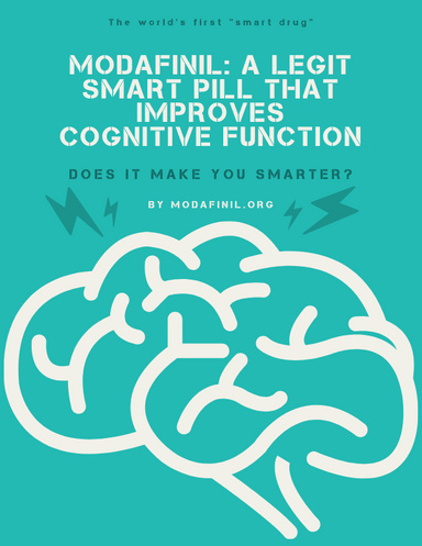 Modafinil. A Legit Smart Pill That Improves Cognitive Function