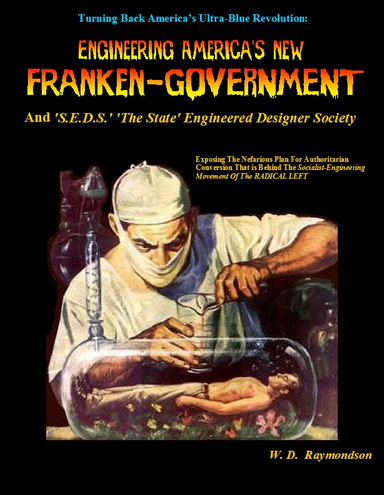 Engineering America's New Franken-GOVERNMENT  And SEDS The State Engineered Designer Society