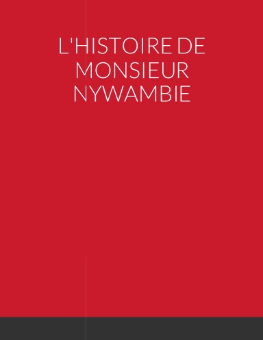 L'HISTOIRE DE MONSIEUR NYWAMBIE