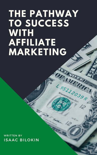 The Pathway To Success With Affiliate Marketing