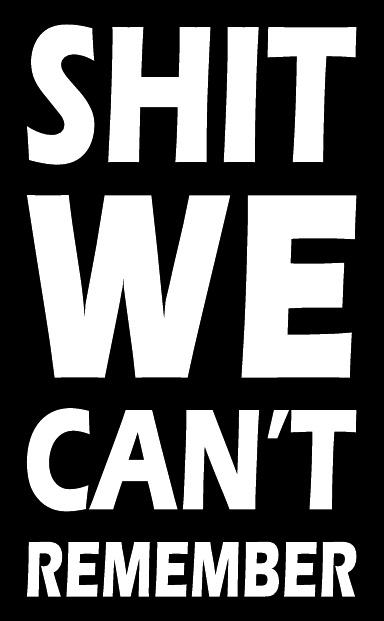 Shit We Can't Remember