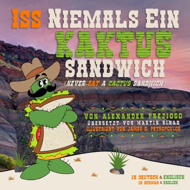 Iss Niemals Ein Kaktus Sandwich (Never Eat a Cactus Sandwich)