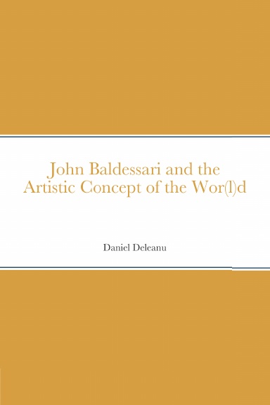 John Baldessari and the Artistic Concept of the Wor(l)d