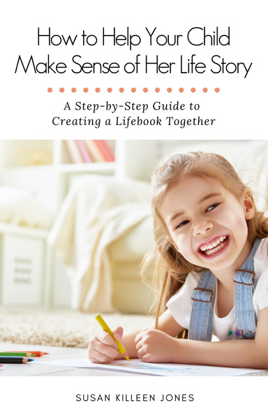 How to Help Your Child Make Sense of their Life Story