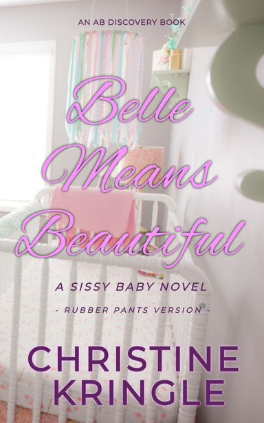 Belle Means Beautiful - Rubber Pants version