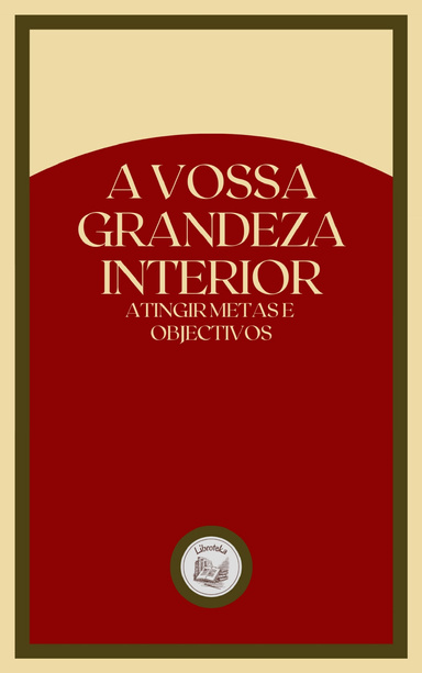 A VOSSA GRANDEZA INTERIOR
