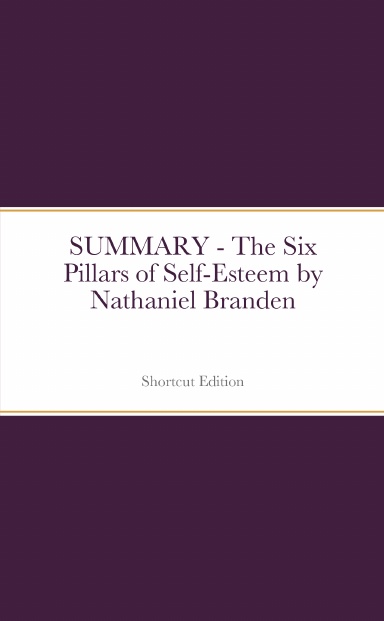 summary-the-six-pillars-of-self-esteem-by-nathaniel-branden