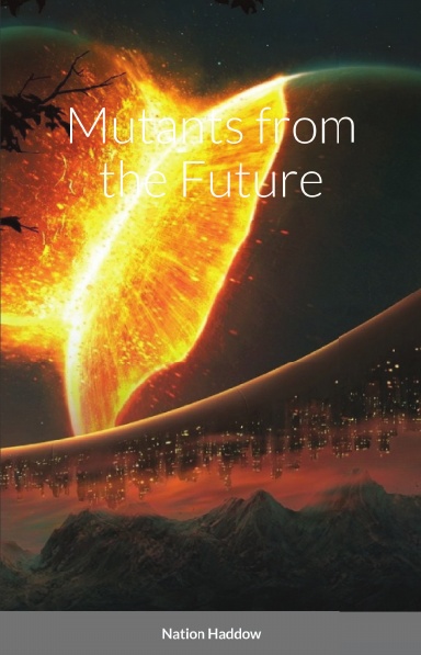 Mutants from the Future