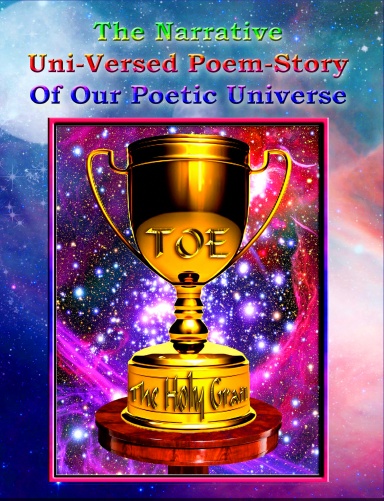 The Narrative Uni-Versed Poem-Story Of Our Poetic Universe (Lulu 8.5x11)