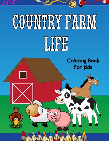 Country Farm Life Coloring Book for Kids