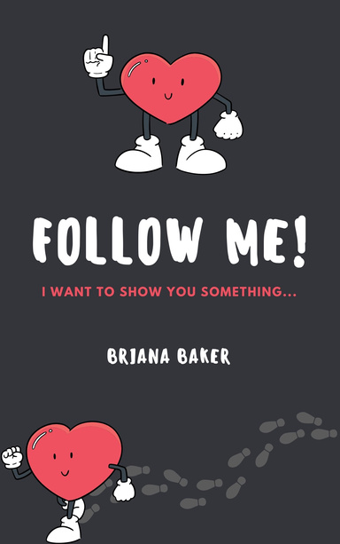 FOLLOW ME!  I Want To Show You Something...