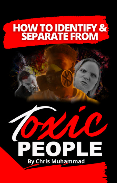 HOW TO IDENTIFY & SEPARATE FROM TOXIC PEOPLE